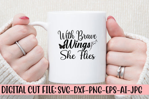 With Brave Wings She Flies SVG Cut File SVG Syaman 