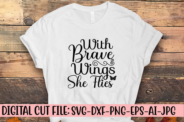 With Brave Wings She Flies SVG Design SVG Syaman 