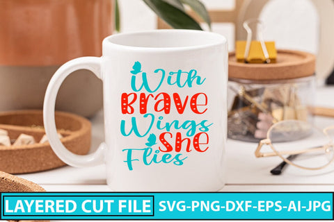 With Brave Wings She Flies SVG Design SVG Syaman 