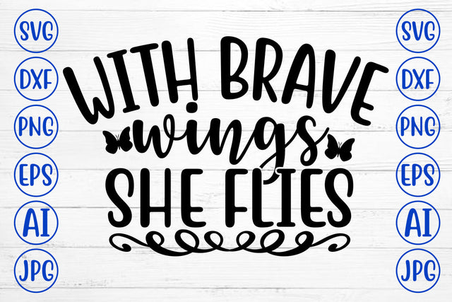 WITH BRAVE WINGS SHE FLIES SVG Design SVG Syaman 