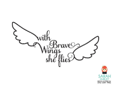 With Brave Wings She Flies SVG Sarah Hurley 