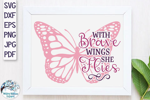 With Brave Wings She Flies SVG SVG Wispy Willow Designs 