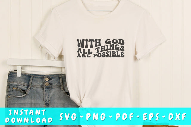 With god all things are possible wavy SVG, Groovy letters SVG, Christian quote SVG, Religious SVG SVG HappyDesignStudio 