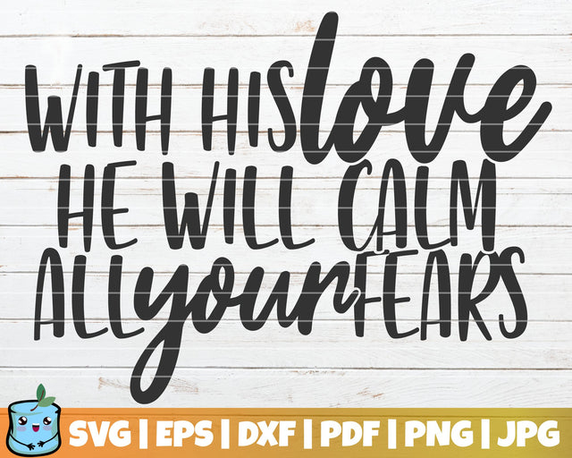 With His Love He Will Calm All Your Fears SVG MintyMarshmallows 