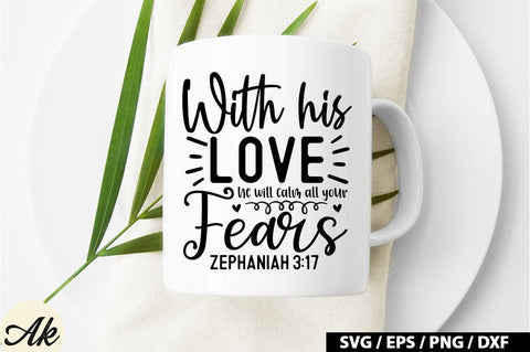 With his love he will calm all your fears Zephaniah 3:17 SVG SVG akazaddesign 