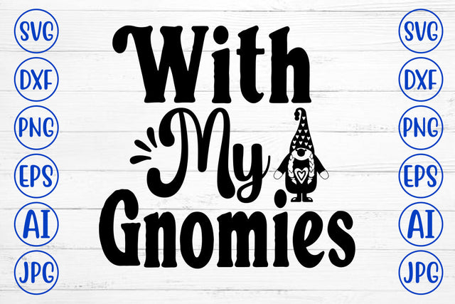 With My Gnomies SVG SVG Syaman 