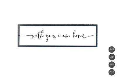 With You I Am Home Svg, Home Svg SVG Chamsae Studio 
