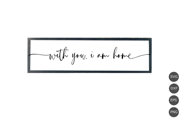 With You I Am Home Svg, Home Svg SVG Chamsae Studio 