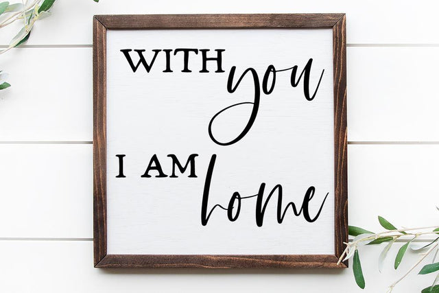 With You I Am Home SVG So Fontsy Design Shop 