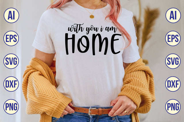 With You I Am Home svg SVG nirmal108roy 