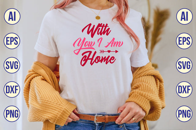 With You I Am Home svg SVG nirmal108roy 