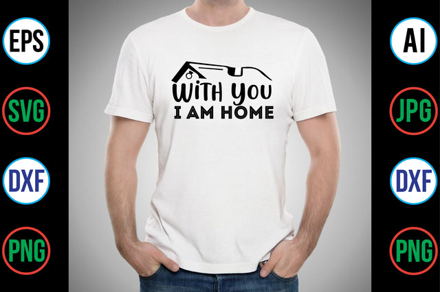 With You I Am Home svg SVG nirmal108roy 