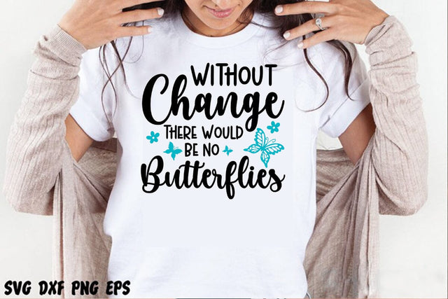 Without change there would be no butterflies SVG Svgcraft 