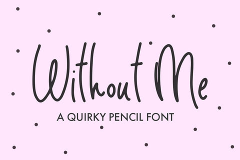 Without Me Font Freeling Design House 