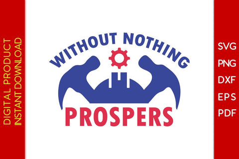 Without Nothing Prospers SVG PNG PDF Cut File SVG Creativedesigntee 