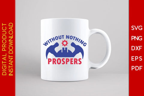 Without Nothing Prospers SVG PNG PDF Cut File SVG Creativedesigntee 