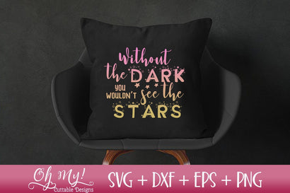 Without The Dark You Wouldn't See The Stars SVG Oh My! Cuttable Designs 