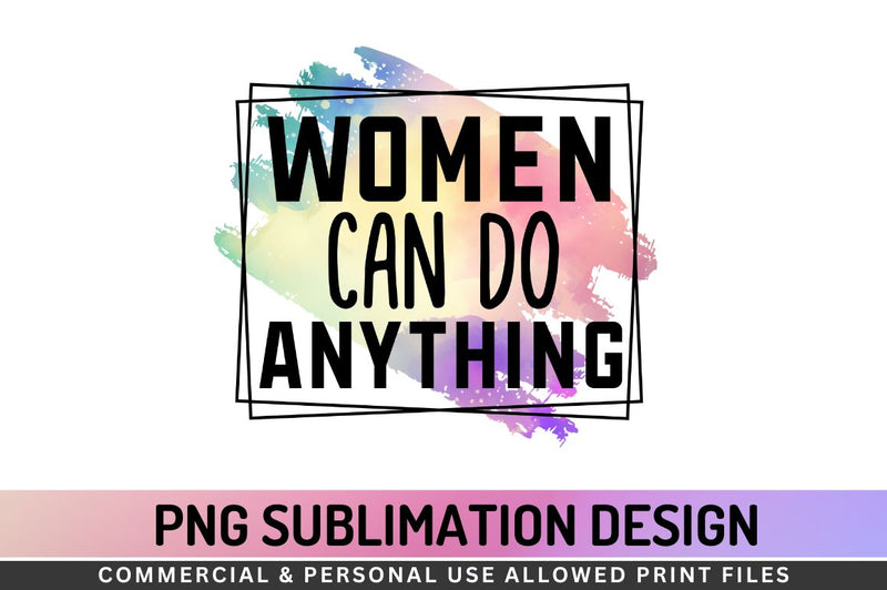 Woman can do anything Sublimation PNG Sublimation Regulrcrative 