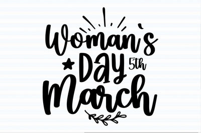Woman`s Day 5th March svg SVG orpitasn 