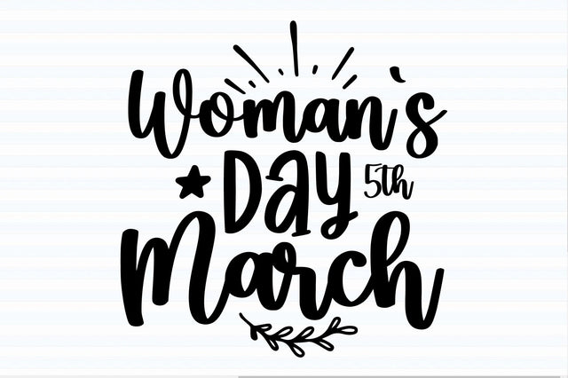 Woman`s Day 5th March svg SVG orpitasn 