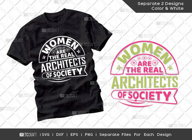 Women Are The Real Architects Of Society Svg Cut File | International Women's Day Svg | Dxf | Eps | Png | Tshirt Design SVG ETC Craft 