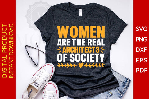 Women Are The Real Architects Of Society SVG PNG EPS Cut File SVG Creativedesigntee 