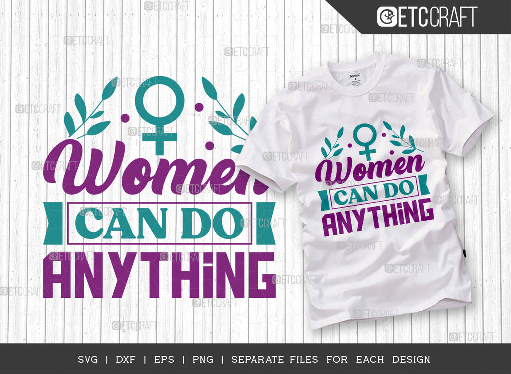 Women Can Do Anything SVG Cut File, Womens Day Svg, Girl Power, Strong ...