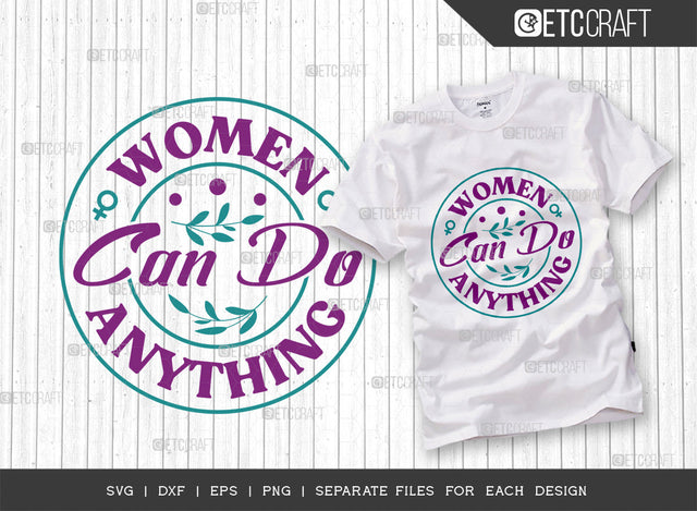 Women Can Do Anything SVG Cut File, Womens Day Svg, Girl Power, Strong Women, International Womens Day, Womens Day Quote, ETC T00387 SVG ETC Craft 