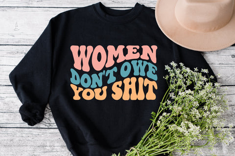 Women don't owe you shit svg | Retro Strong Women SVG PNG, Retro Shirt Design png, Hippy Retro jpeg, Groovy wavy font, Women's Rights SVG SVG Fauz 