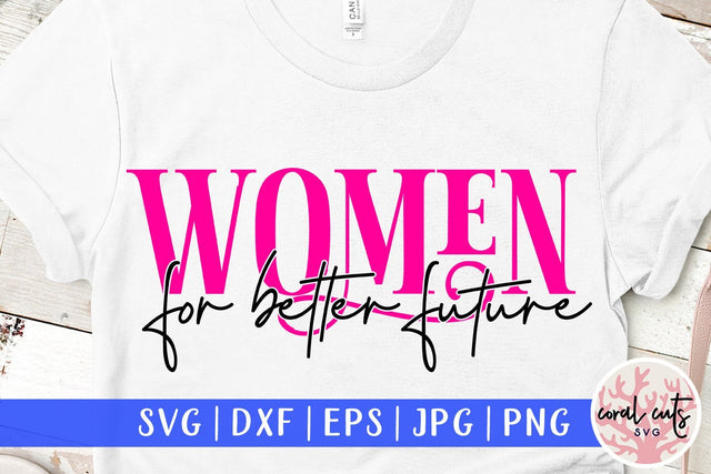 Women for better future - US Election SVG EPS DXF PNG SVG CoralCutsSVG 