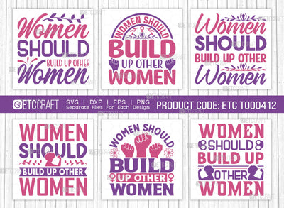 Women Should Build Up Other Women SVG Bundle, Womens Day Svg, Girl Power, Strong Women, International Womens Day, Womens Day Quote, ETC T00412 SVG ETC Craft 