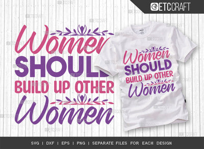 Women Should Build Up Other Women SVG Cut File, Womens Day Svg, Girl Power, Strong Women, International Womens Day, Womens Day Quote, ETC T00412 SVG ETC Craft 