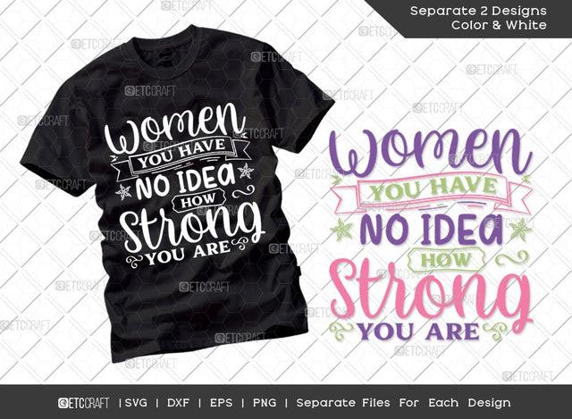 Women You Have No Idea How Strong You Are Svg Cut File | International Women's Day Svg | Dxf | Eps | Png | Tshirt Design SVG ETC Craft 