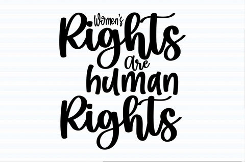 Women's Rights Are Human Rights svg SVG orpitasn 