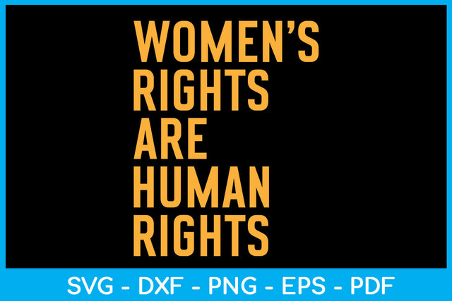 Women's Rights Are Human Rights Trending SVG PNG PDF Cut File SVG Creativedesigntee 