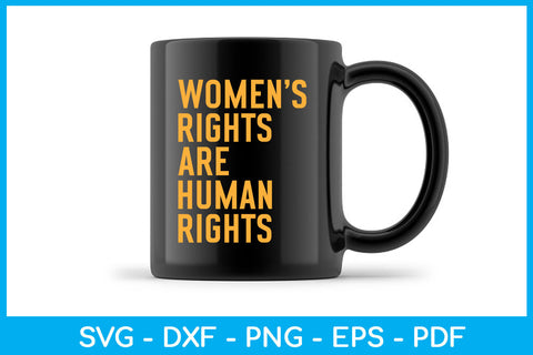 Women's Rights Are Human Rights Trending SVG PNG PDF Cut File SVG Creativedesigntee 