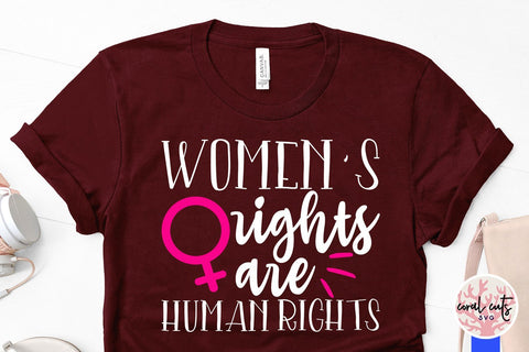 Women's rights are human rights - Women Empowerment SVG EPS DXF PNG File SVG CoralCutsSVG 