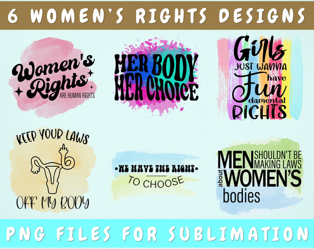 Women's Rights Sublimation Designs Bundle, 6 Reproductive Rights PNG Files, Women's Rights Are Human Rights PNG, Her Body Her Choice PNG, Keep Your Laws Off My Body PNG Sublimation HappyDesignStudio 