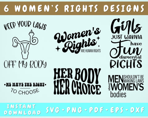 Women's Rights SVG Bundle, 6 Designs, Women's Rights Are Human Rights SVG, Keep Your Laws Off My Body SVG, Men Shouldn't Be Making Laws About Women's Bodies SVG SVG HappyDesignStudio 