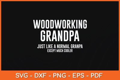 Woodworking Grandpa Fathers Day Svg Cutting File SVG Helal 