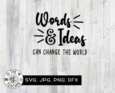 Words and ideas can change the world SVG SVG The STEM Teacher 