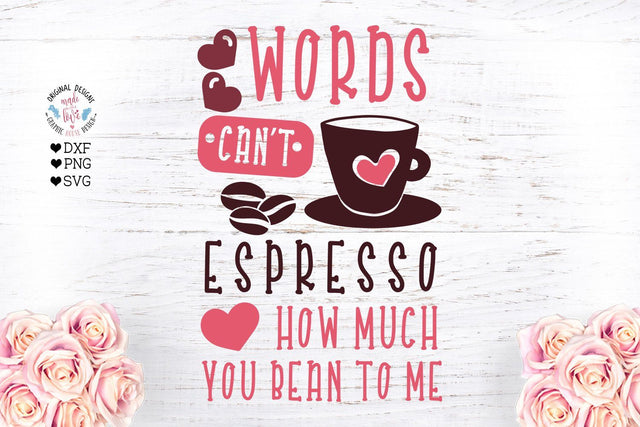 Word's can't espresso how much you bean to me SVG Graphic House Design 