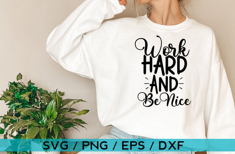 Work hard and be nice, Inspirational SVG SVG MD mominul islam 