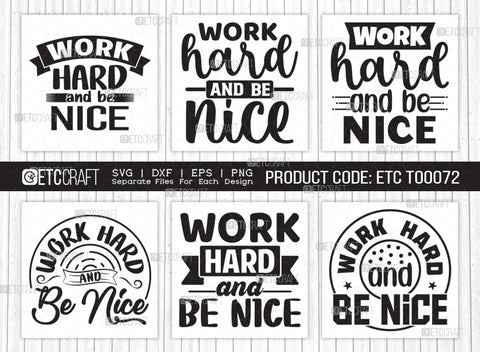 Work Hard And Be Nice SVG Bundle | Work Hard Svg | Good Vibes Svg | Motivational Speech Svg | Inspirational Quotes | ETC T00072 SVG ETC Craft 