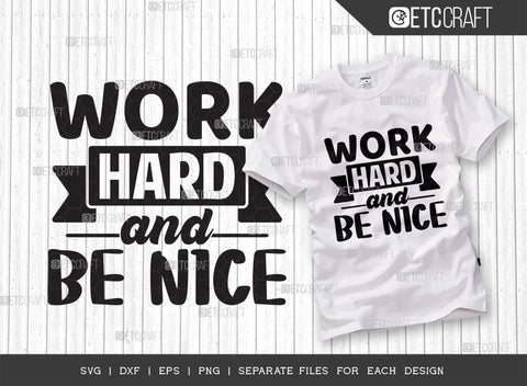 Work Hard And Be Nice SVG Bundle | Work Hard Svg | Good Vibes Svg | Motivational Speech Svg | Inspirational Quotes | ETC T00072 SVG ETC Craft 