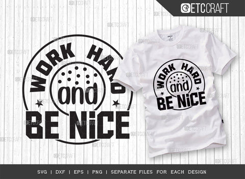 Work Hard And Be Nice SVG Bundle | Work Hard Svg | Good Vibes Svg | Motivational Speech Svg | Inspirational Quotes | ETC T00072 SVG ETC Craft 
