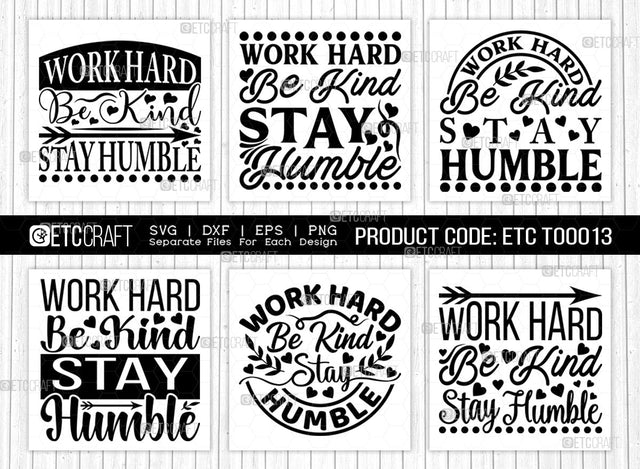 Work Hard Be Kind Stay Humble Bundle | Motivational Saying Svg | Inspirational Quotes | ETC T00013 SVG ETC Craft 