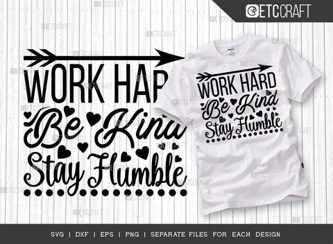 Work Hard Be Kind Stay Humble Bundle | Motivational Saying Svg | Inspirational Quotes | ETC T00013 SVG ETC Craft 