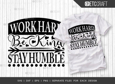 Work Hard Be Kind Stay Humble SVG Cut File | Work Hard Be Kind Stay Humble Bundle | Motivational Saying Svg | Inspirational Quotes | ETC T00013 SVG ETC Craft 