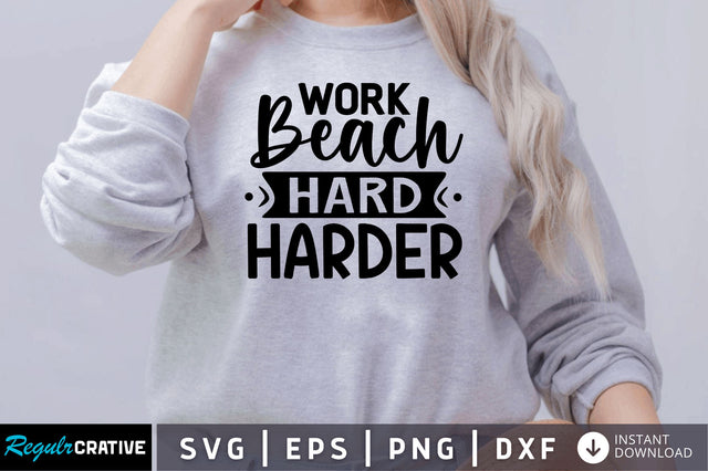Work hard beach SVG SVG Regulrcrative 